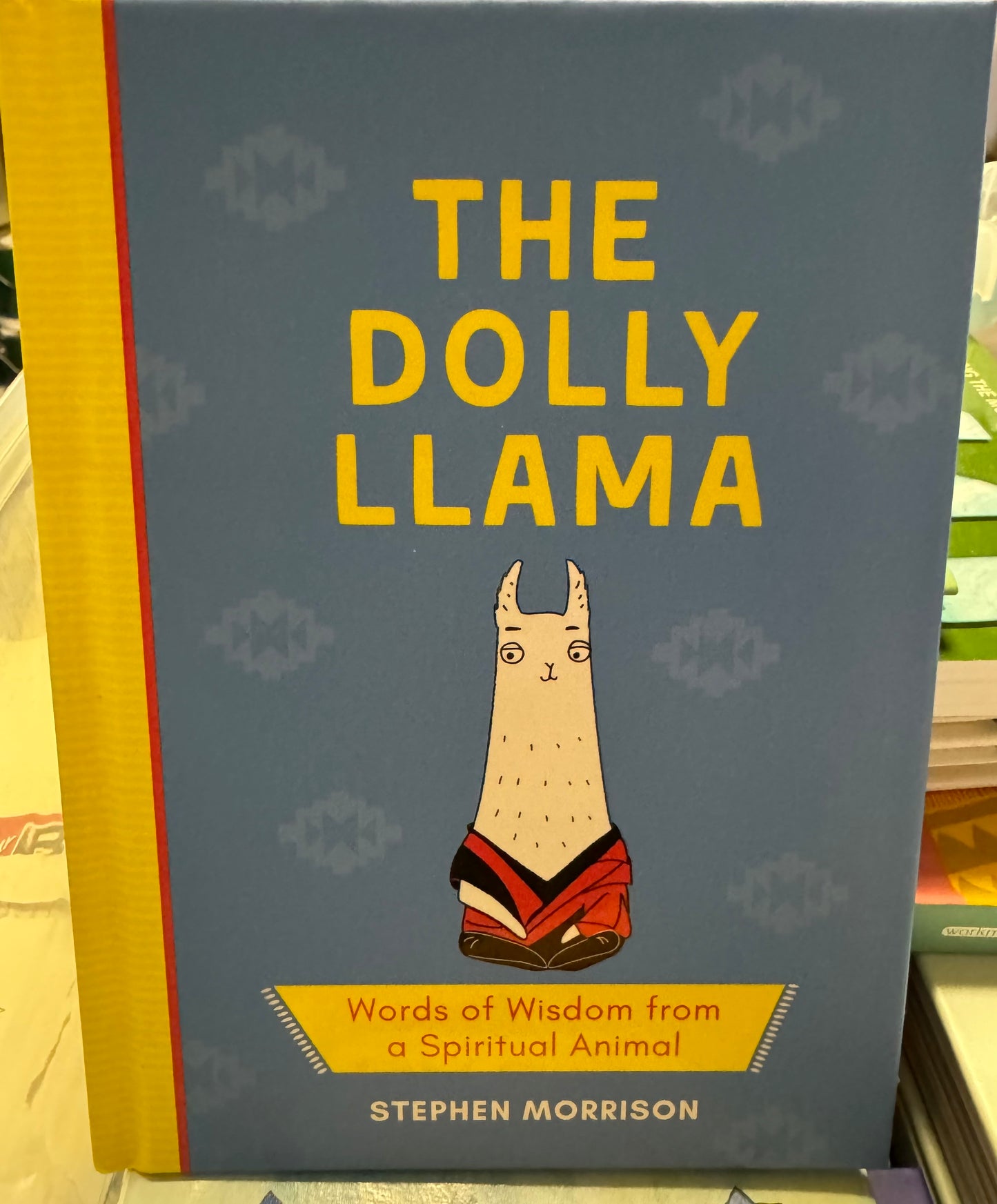 The Dolly Llama: Words of Wisdom from a Spiritual Animal - Hardcover